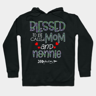 Blessed To be called Mom and nonnie Hoodie